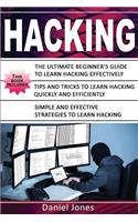 Hacking: 3 Books in 1- The Ultimate Beginner's Guide to Learn Hacking Effectively + Tips and Tricks to Learn Hacking + Strategies(basic Security, Wireless Ha