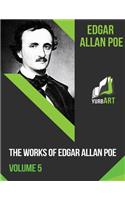 The Works of Edgar Allan Poe- .Volume 5