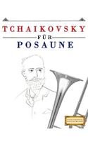 Tchaikovsky für Posaune: 10 Leichte Stücke für Posaune Anfänger Buch