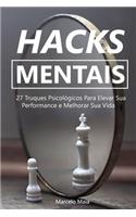 Hacks Mentais: 27 Truques Psicologicos Para Elevar Sua Performance E Melhorar Sua Vida