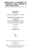 Discussion draft on accountability and Department of Energy perspectives on Title IV