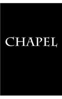 Chapel: Notebook, 150 lined pages, softcover, 6 x 9