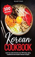 Korean Cookbook: Learn to Cook at Home over 100 Tasty, Spicy, Traditional and Modern Korean Recipes