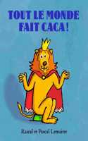 Tout le monde fait caca !
