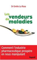 Les vendeurs de maladies: (Documents)
