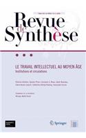 Revue de Synthese: Le Travail Intellectuel Au Moyen Age