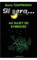 Il sera... Au sujet de Symbiose