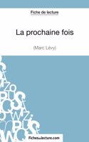 prochaine fois de Marc Levy (Fiche de lecture): Analyse complète de l'oeuvre