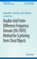Double-Grid Finite-Difference Frequency-Domain (Dg-Fdfd) Method for Scattering from Chiral Objects