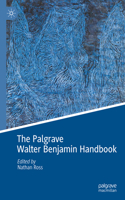 Palgrave Walter Benjamin Handbook