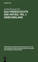 Kulturgeschichte Der Antike, Teil 1: Griechenland