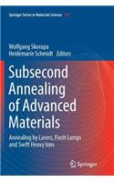 Subsecond Annealing of Advanced Materials