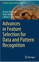 Advances in Feature Selection for Data and Pattern Recognition
