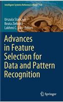 Advances in Feature Selection for Data and Pattern Recognition