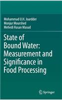 State of Bound Water: Measurement and Significance in Food Processing