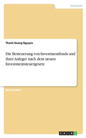 Besteuerung von Investmentfonds und ihrer Anleger nach dem neuen Investmentsteuergesetz