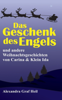 Das Geschenk des Engels und andere Weihnachtsgeschichten von Carina & Klein Ida