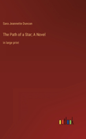 Path of a Star; A Novel