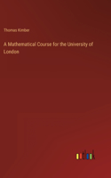 A Mathematical Course for the University of London