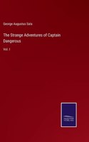 The Strange Adventures of Captain Dangerous: Vol. I