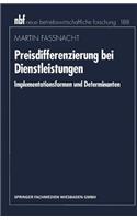 Preisdifferenzierung Bei Dienstleistungen: Implementationsformen Und Determinanten