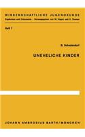 Uneheliche Kinder: Untersuchungen Zu Ihrer Entwicklung Und Situation in Der Grundschule