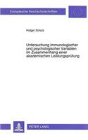 Untersuchung Immunologischer Und Psychologischer Variablen Im Zusammenhang Einer Akademischen Leistungspruefung