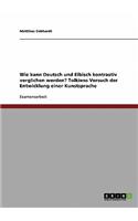 Wie kann Deutsch und Elbisch kontrastiv verglichen werden? Tolkiens Versuch der Entwicklung einer Kunstsprache