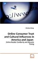Online Consumer Trust and Cultural Influences in America and Japan