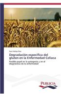 Degradación específica del gluten en la Enfermedad Celiaca
