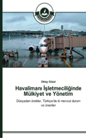 Havaliman&#305; &#304;&#351;letmecili&#287;inde Mülkiyet ve Yönetim