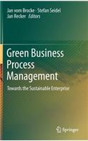 Green Business Process Management: Towards the Sustainable Enterprise