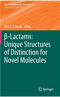 β-Lactams: Unique Structures of Distinction for Novel Molecules