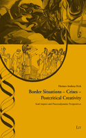Border Situations - Crises - Postcritical Creativity