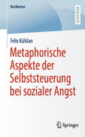 Metaphorische Aspekte Der Selbststeuerung Bei Sozialer Angst