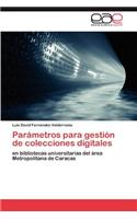 Parametros Para Gestion de Colecciones Digitales