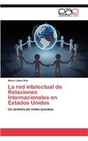 Red Intelectual de Relaciones Internacionales En Estados Unidos