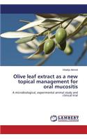 Olive leaf extract as a new topical management for oral mucositis: (English)