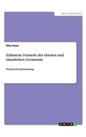 Erläuterte Formeln der ebenen und räumlichen Geometrie