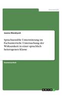 Sprachsensible Unterstützung im Fachunterricht. Untersuchung der Wirksamkeit in einer sprachlich heterogenen Klasse