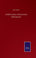 Half Century with Juvenile Delinquents
