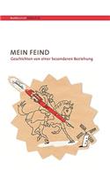 Mein Feind: Geschichten von einer besonderen Beziehung