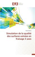 Simulation de la Qualit� Des Surfaces Usin�es En Fraisage 3 Axes