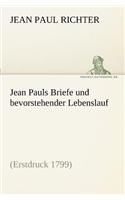 Jean Pauls Briefe Und Bevorstehender Lebenslauf: (German)