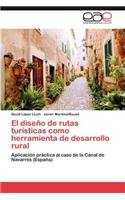 Diseno de Rutas Turisticas Como Herramienta de Desarrollo Rural