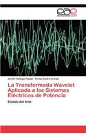La Transformada Wavelet Aplicada a los Sistemas Eléctricos de Potencia: (Spanish)