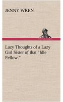 Lazy Thoughts of a Lazy Girl Sister of that "Idle Fellow."