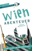 Wien - Abenteuer Reisefuhrer Michael Muller Verlag: 33 Abenteuer zum Selbsterleben