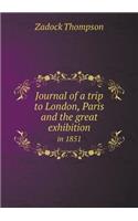 Journal of a Trip to London, Paris and the Great Exhibition in 1851