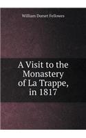 A Visit to the Monastery of La Trappe, in 1817